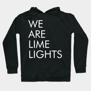 WE ARE LIME LIGHTS Hoodie